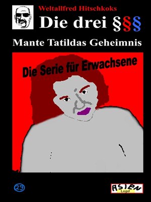 cover image of Die drei Paragraphenzeichen §§§ und Mante Tatildas Geheimnis